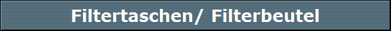 Filtertaschen/ Filterbeutel