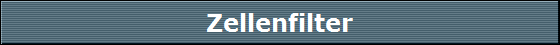 Zellenfilter